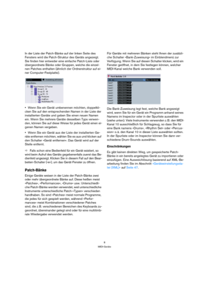 Page 88
MIDI-Geräte
In der Liste der Patch-Bänke auf der linken Seite des 
Fensters wird die Patch-Struktur des Geräts angezeigt. 
Sie finden hier entweder eine einfache Patch-Liste oder 
übergeordnete Bänke oder Gruppen, welche die einzel-
nen Patches enthalten (ähnlich der Ordnerstruktur auf ei-
ner Computer-Festplatte).
Wenn Sie ein Gerät umbenennen möchten, doppelkli-
cken Sie auf den entsprechenden Namen in der Liste der 
installierten Geräte und geben Sie einen neuen Namen 
ein. Wenn Sie mehrere Geräte...