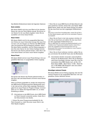 Page 1010
MIDI-Geräte
Das Befehle-Einblendmenü bietet die folgenden Optionen:
Bank erstellen
Mit diesem Befehl wird eine neue Bank auf der obersten 
Ebene der Liste der Patch-Bänke erzeugt. Sie können ei-
nen Namen für die neue Bank eingeben, indem Sie sie 
auswählen und erneut darauf klicken.
Neuer Ordner
Mit diesem Befehl wird für die ausgewählte Bank bzw. 
den Ordner ein neuer Unterordner erzeugt. Der neue Ord-
ner kann z. B. eine Gruppe von Patches des MIDI-Geräts 
oder eine bestimmte Sound-Kategorie...