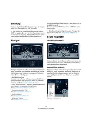 Page 1212
Die mitgelieferten VST-Instrumente
Einleitung
In diesem Kapitel finden Sie Beschreibungen der mitgelie-
ferten VST-Instrumente und ihrer Parameter. 
ÖDie meisten der mitgelieferten Instrumente sind mit 
VST3 kompatibel. Dies wird durch ein Symbol vor dem In-
strumentnamen angezeigt. (Weitere Informationen finden 
Sie im Kapitel »Audioeffekte« im Benutzerhandbuch.)
Prologue
Prologue entspricht im Aufbau einem herkömmlichen ana-
logen Synthesizer und verwendet die klassische subtrak-
tive Klangsynthese....