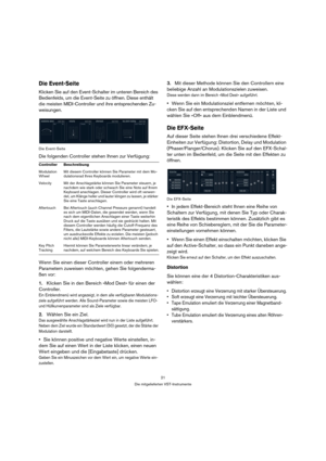 Page 2121
Die mitgelieferten VST-Instrumente
Die Event-Seite
Klicken Sie auf den Event-Schalter im unteren Bereich des 
Bedienfelds, um die Event-Seite zu öffnen. Diese enthält 
die meisten MIDI-Controller und ihre entsprechenden Zu-
weisungen.
Die Event-Seite
Die folgenden Controller stehen Ihnen zur Verfügung:
Wenn Sie einen dieser Controller einem oder mehreren 
Parametern zuweisen möchten, gehen Sie folgenderma-
ßen vor:
1.Klicken Sie in den Bereich »Mod Dest« für einen der 
Controller.
Ein Einblendmenü...