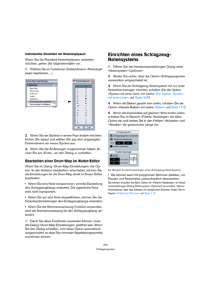 Page 204204
Schlagzeugnoten
Individuelles Einstellen der Notenkopfpaare
Wenn Sie die Standard-Notenkopfpaare verändern 
möchten, gehen Sie folgendermaßen vor:
1.Wählen Sie im Funktionen-Einblendmenü »Notenkopf-
paare bearbeiten…«.
2.Wenn Sie ein Symbol in einem Paar ändern möchten, 
klicken Sie darauf und wählen Sie aus dem angezeigten 
Einblendmenü ein neues Symbol aus.
3.Wenn Sie die Änderungen vorgenommen haben, kli-
cken Sie auf »Ende«, um den Dialog zu schließen.
Bearbeiten einer Drum-Map im Noten-Editor...