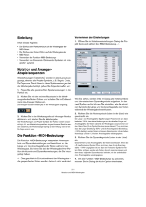 Page 211211
Notation und MIDI-Wiedergabe
Einleitung
Inhalt dieses Kapitels:
 Der Einfluss der Partiturstruktur auf die Wiedergabe der 
MIDI-Noten
 Der Einfluss des Noten-Editors auf die Wiedergabe der 

 Verwenden der Funktion »MIDI-Bedeutung«
 Verwenden von Crescendo-/Diminuendo-Symbolen mit »inte-
grierter« Dynamik
Notation und Arranger-
Abspielsequenzen
Wiederholungen (Taktstriche) werden in allen Layouts an-
gezeigt, ebenso alle Projekt-Symbole, z. B. Segno, Coda, 
Da Capo usw. Damit Nuendo diese...