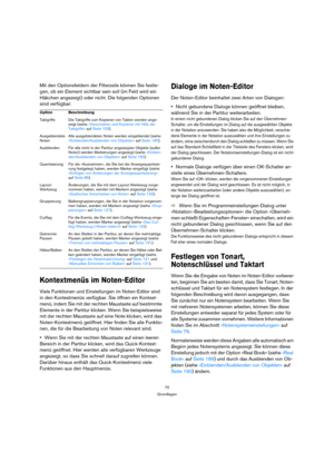 Page 7070
Grundlagen
Mit den Optionsfeldern der Filterzeile können Sie festle-
gen, ob ein Element sichtbar sein soll (im Feld wird ein 
Häkchen angezeigt) oder nicht. Die folgenden Optionen 
sind verfügbar:
Kontextmenüs im Noten-Editor
Viele Funktionen und Einstellungen im Noten-Editor sind 
in den Kontextmenüs verfügbar. Sie öffnen ein Kontext-
menü, indem Sie mit der rechten Maustaste auf bestimmte 
Elemente in der Partitur klicken. Wenn Sie beispielsweise 
mit der rechten Maustaste auf eine Note klicken,...
