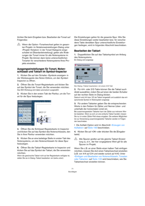 Page 7171
Grundlagen
Achten Sie beim Eingeben bzw. Bearbeiten der Tonart auf 
Folgendes: 
Ausgangseinstellungen für Tonart, Noten-
schlüssel und Taktart im Symbol-Inspector
1.Klicken Sie auf den Schalter »Symbole anzeigen« in 
der Werkzeugzeile des Noten-Editors, um den Symbol-
Inspector zu öffnen.
2.Öffnen Sie die Tonart-Registerkarte und klicken Sie 
auf das Symbol der Tonart, die Sie verwenden möchten.
Das Stift-Werkzeug wird dabei automatisch ausgewählt.
3.Klicken Sie in den ersten Takt der Partitur, um die...