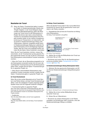 Page 7474
Grundlagen
Bearbeiten der Tonart
Wenn Sie die Tonart bearbeiten möchten, müssen Sie 
entscheiden, ob der Tonartwechsel auf das gesamte Pro-
jekt angewendet werden soll oder ob Sie für unterschied-
liche Notensysteme unterschiedliche Tonarten verwenden 
möchten:
Wenn die Tonart, die am Spuranfang eingestellt ist, für 
alle Notensysteme verwendet werden soll und wenn alle 
nachfolgenden Tonartwechsel auch für alle Notensysteme 
gelten sollen, schalten Sie die Option »Tonartwechsel gel-
ten im gesamten...