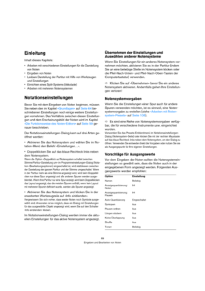Page 8989
Eingeben und Bearbeiten von Noten
Einleitung
Inhalt dieses Kapitels:
 Arbeiten mit verschiedenen Einstellungen für die Darstellung 
von Noten
 Eingeben von Noten
 Lesbare Darstellung der Partitur mit Hilfe von Werkzeugen 
und Einstellungen
 Einrichten eines Split-Systems (Akkolade)
 Arbeiten mit mehreren Notensystemen
Notationseinstellungen
Bevor Sie mit dem Eingeben von Noten beginnen, müssen 
Sie neben den im Kapitel »Grundlagen« auf Seite 64 be-
schriebenen Einstellungen noch einige weitere...