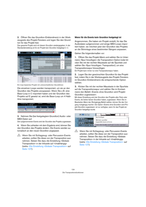 Page 124124
Die Transpositionsfunktionen
2.Öffnen Sie das Grundton-Einblendmenü in der Werk-
zeugzeile des Projekt-Fensters und legen Sie den Grund-
ton für das Projekt fest.
Das gesamte Projekt wird mit diesem Grundton wiedergegeben. In der 
Standardeinstellung ist für ein Projekt kein Grundton festgelegt (»-«).
Ein loop-basiertes Projekt mit unterschiedlichen Grundtönen
Die einzelnen Loops werden transponiert, um sie an den 
Grundton des Projekts anzupassen. Wenn Sie z. B. eine 
Bass-Loop in C importiert haben...