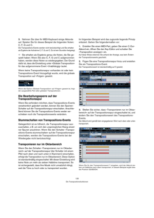 Page 128128
Die Transpositionsfunktionen
3.Nehmen Sie über Ihr MIDI-Keyboard einige Akkorde 
auf. Spielen Sie für dieses Beispiel die folgenden Noten: 
C, F, G und C.
Die Transpositions-Events werden nicht berücksichtigt und Sie erhalten 
als Ergebnis der Aufnahme C, F, G und C. Es ist kein Grundton festgelegt.
ÖSie erhalten als Ergebnis genau die Noten, die Sie ge-
spielt haben: Wenn Sie also C, F, G und C aufgenommen 
haben, werden diese Noten so wiedergegeben. Der Grund 
dafür ist, dass die Einstellung unter...