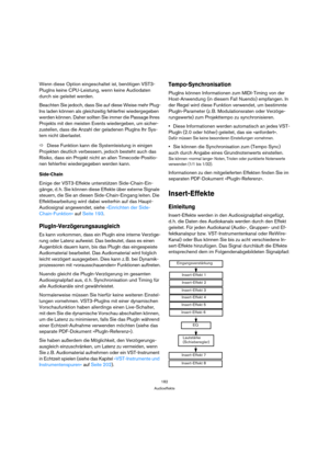 Page 182182
Audioeffekte
Wenn diese Option eingeschaltet ist, benötigen VST3-
PlugIns keine CPU-Leistung, wenn keine Audiodaten 
durch sie geleitet werden.
Beachten Sie jedoch, dass Sie auf diese Weise mehr Plug-
Ins laden können als gleichzeitig fehlerfrei wiedergegeben 
werden können. Daher sollten Sie immer die Passage Ihres 
Projekts mit den meisten Events wiedergeben, um sicher-
zustellen, dass die Anzahl der geladenen PlugIns Ihr Sys-
tem nicht überlastet.
ÖDiese Funktion kann die Systemleistung in einigen...