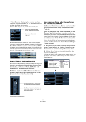 Page 184184
Audioeffekte
Wenn Sie einen Effekt umgehen möchten (auch als 
»Bypass« bezeichnet) klicken Sie auf den mittleren Schal-
ter über der Effekt-Schnittstelle.
Wenn ein Effekt umgangen wird, leuchtet dieser Schalter gelb.
Wenn Sie alle Insert-Effekte für einen Kanal umgehen 
möchten, schalten Sie den globalen Umgehen-Schalter ein.
Dieser Schalter befindet sich ganz oben rechts im Bereich »Insert-Effekte« 
im Inspector oder im Kanaleinstellungen-Fenster. Wenn der Schalter hier, 
in der Spurliste oder im...