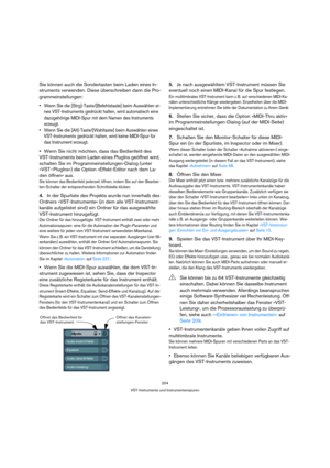 Page 204204
VST-Instrumente und Instrumentenspuren
Sie können auch die Sondertasten beim Laden eines In-
struments verwenden. Diese überschreiben dann die Pro-
grammeinstellungen:
 Wenn Sie die [Strg]-Taste/[Befehlstaste] beim Auswählen ei-
nes VST-Instruments gedrückt halten, wird automatisch eine 
dazugehörige MIDI-Spur mit dem Namen des Instruments 
erzeugt.
 Wenn Sie die [Alt]-Taste/[Wahltaste] beim Auswählen eines 
VST-Instruments gedrückt halten, wird keine MIDI-Spur für 
das Instrument erzeugt.
Wenn Sie...