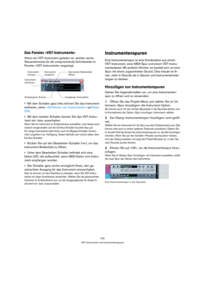 Page 205205
VST-Instrumente und Instrumentenspuren
Das Fenster »VST-Instrumente«
Wenn ein VST-Instrument geladen ist, werden sechs 
Steuerelemente für die entsprechende Schnittstelle im 
Fenster »VST-Instrumente« angezeigt.
Mit dem Schalter ganz links können Sie das Instrument 
einfrieren, siehe »»Einfrieren« von Instrumenten« auf Seite 
209.
Mit dem zweiten Schalter können Sie das VST-Instru-
ment ein- bzw. ausschalten. 
Wenn Sie ein Instrument im Einblendmenü auswählen, wird dieses auto-
matisch eingeschaltet...