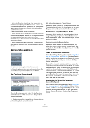 Page 244244
Automation
Wenn der Schalter »Used Only« (nur verwendete Au-
tomationsspuren) eingeschaltet ist und Sie auf eine der 
Parameteroptionen klicken, werden nur die Automations-
spuren angezeigt, auf denen bereits Automationsdaten 
geschrieben wurden.
»Leere« Automationsspuren werden nicht angezeigt.
Wenn Sie auf »Show Used« (Verwendete Automations-
daten anzeigen) klicken, werden nur die Automationsspu-
ren angezeigt, die Automationsdaten enthalten.
Dies bezieht sich auf alle Automationsspuren für alle...