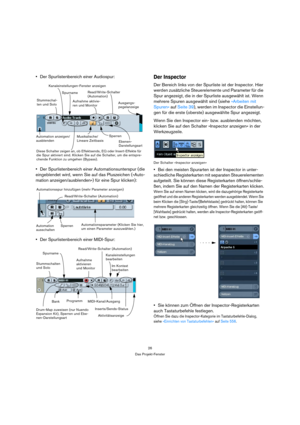 Page 2626
Das Projekt-Fenster
Der Spurlistenbereich einer Audiospur:
Der Spurlistenbereich einer Automationsunterspur (die 
eingeblendet wird, wenn Sie auf das Pluszeichen (»Auto-
mation anzeigen/ausblenden«) für eine Spur klicken):
Der Spurlistenbereich einer MIDI-Spur:Der Inspector
Der Bereich links von der Spurliste ist der Inspector. Hier 
werden zusätzliche Steuerelemente und Parameter für die 
Spur angezeigt, die in der Spurliste ausgewählt ist. Wenn 
mehrere Spuren ausgewählt sind (siehe »Arbeiten mit...