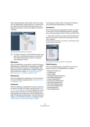 Page 2929
Das Projekt-Fenster
Wenn Sie Bedienfelder erstellt haben, können Sie diese 
über die Registerkarte »Geräte-Ansicht« im Inspector öff-
nen. Wenn Sie auf den kleinen Pfeil oben rechts in der 
Registerkarte klicken, werden die verfügbaren Optionen 
angezeigt.
Das Bedienfelder-Einblendmenü im Inspector
MIDI-Spuren
Wenn eine MIDI-Spur ausgewählt ist, enthält der Inspector 
Registerkarten und Parameter zur Bearbeitung der MIDI-
Events in Echtzeit (z. B. während der Wiedergabe). Eine 
Beschreibung der für...