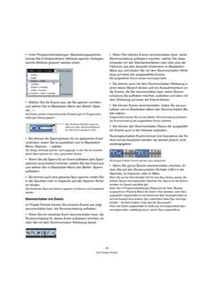 Page 5353
Das Projekt-Fenster
Unter Programmeinstellungen–Bearbeitungsoptionen 
können Sie im Einblendmenü »Attribute sperren« festlegen, 
welche Attribute gesperrt werden sollen.
Wählen Sie die Events aus, die Sie sperren möchten, 
und wählen Sie im Bearbeiten-Menü den Befehl »Sper-
ren…«.
Die Events werden entsprechend den Einstellungen im Programmein-
stellungen-Dialog gesperrt.
Sie können die Sperroptionen für ein gesperrtes Event 
verändern, indem Sie es auswählen und im Bearbeiten-
Menü »Sperren…«...