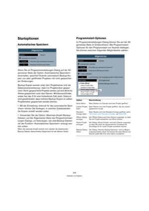 Page 526526
Arbeiten mit Dateien
Startoptionen
Automatisches Speichern
Wenn Sie im Programmeinstellungen-Dialog auf der All-
gemeines-Seite die Option »Automatisches Speichern« 
einschalten, speichert Nuendo automatisch Backup-Ko-
pien von allen geöffneten Projekten mit nicht gespeicher-
ten Änderungen.
Backup-Kopien werden unter dem Projektnamen (mit der 
Dateinamenerweiterung ».bak«) im Projektordner gespei-
chert. Nicht gespeicherte Projekte werden auf eine ähnliche 
Weise gespeichert unter dem Namen...