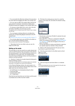 Page 177177
Audio effects
You can reorder the effects by clicking in the area above 
the name field and dragging the effect onto another slot.
You can copy an effect into another effect slot (for the 
same channel or between channels) by holding down 
[Ctrl]/[Command] and dragging it onto another effect slot.
To remove an insert effect from a slot, click in the slot 
and select “No Effect” from the pop-up menu.
You should do this for all effects that you don’t intend to use, to reduce 
the CPU load.
You can...