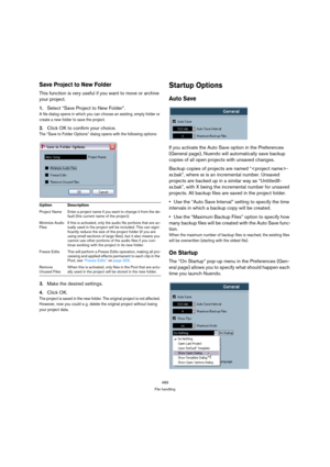 Page 489489
File handling
Save Project to New Folder
This function is very useful if you want to move or archive 
your project. 
1.Select “Save Project to New Folder”. 
A file dialog opens in which you can choose an existing, empty folder or 
create a new folder to save the project.
2.Click OK to confirm your choice.
The “Save to Folder Options” dialog opens with the following options:
3.Make the desired settings.
4.Click OK. 
The project is saved in the new folder. The original project is not affected....