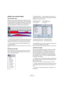 Page 377377
The MIDI editors
Editing in the controller display
About controller lanes
By default, the controller display has a single lane, show-
ing one event type at a time. However, you can add lanes 
by right-clicking in the display and selecting “Create new 
controller lane” from the Quick menu. This allows you to 
view and edit different controllers at the same time.
The controller display with three lanes set up.
To remove a lane, right-click in it and select “Remove this 
Lane” from the Quick menu, or...