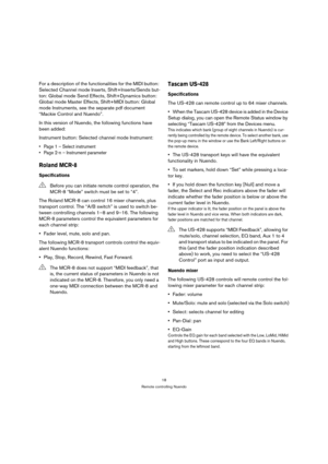 Page 1818
Remote controlling Nuendo
For a description of the functionalities for the MIDI button: 
Selected Channel mode Inserts, Shift+Inserts/Sends but-
ton: Global mode Send Effects, Shift+Dynamics button: 
Global mode Master Effects, Shift+MIDI button: Global 
mode Instruments, see the separate pdf document 
“Mackie Control and Nuendo”.
In this version of Nuendo, the following functions have 
been added:
Instrument button: Selected channel mode Instrument:
 Page 1 – Select instrument
 Page 2-n – Instrument...