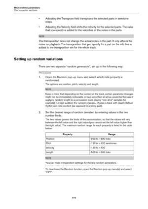 Page 410MIDI realtime parameters
The Inspector sections
410
• Adjusting the Transpose field transposes the selected parts in semitone 
steps.
• Adjusting the Velocity field shifts the velocity for the selected parts. The value 
that you specify is added to the velocities of the notes in the parts.
NOTE
This transposition does not change the actual notes in the part. It only affects the 
notes on playback. The transposition that you specify for a part on the info line is 
added to the transposition set for the...