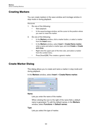 Page 161Markers
About Creating Markers
161
Creating Markers
You can create markers in the wave window and montage window in 
stop mode or during playback.
PROCEDURE
1.Do one of the following:
