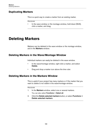 Page 164Markers
Deleting Markers
164
Duplicating Markers
This is a quick way to create a marker from an existing marker.
PROCEDURE
