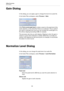 Page 102Offline Processing
Gain Dialog
102
Gain Dialog
In this dialog, you can apply a gain to change the level of an audio file.
In the Audio Files workspace, select Process > Gain.
Click Find current peak level to obtain a report on the peak level of the 
audio selection, or the whole file if there is no selection. This is useful if 
you want to calculate how much you can increase the overall gain of a 
file without clipping (exceeding 0
 dB), for example.
This processor also lets you add clipping. Clipping is...