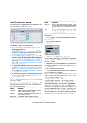 Page 1616
VST Connections: Setting up input and output busses
The VST Connections window
You add and set up busses in the VST Connections win-
dow, opened from the Devices menu.
This window contains the following tabs:
 The Inputs and Outputs tabs are for viewing input busses or 
output busses, respectively. 
 The Group/FX tab allows you to create Group and FX chan-
nels/tracks and to make output assignments for these. See 
“Setting up Group and FX channels” on page 20. 
 The External FX tab (Cubase only)...