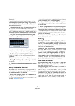 Page 155155
Audio effects
Operations
You can move connections to the effect inputs and out-
puts sideways to route the audio to/from inputs/outputs 
other than the standard configuration. To do this, click the 
arrow buttons to the right.
The upper two arrows move the input connections, and 
the lower two arrows move the output connections.
If the “Link” checkbox is activated, the input and output connections will be 
moved at the same time. This is the mode to use when you simply want to 
process other channels...