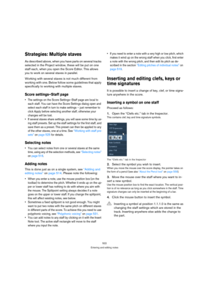 Page 522522
Entering and editing notes
Strategies: Multiple staves
As described above, when you have parts on several tracks 
selected in the Project window, these will be put on one 
staff each, when you open the Score Editor. This allows 
you to work on several staves in parallel.
Working with several staves is not much different from 
working with one. Below follow some guidelines that apply 
specifically to working with multiple staves.
Score settings–Staff page
 The settings on the Score Settings–Staff page...