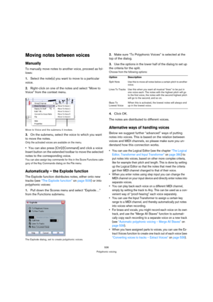 Page 536536
Polyphonic voicing
Moving notes between voices
Manually
To manually move notes to another voice, proceed as fol-
lows:
1.Select the note(s) you want to move to a particular 
voice.
2.Right-click on one of the notes and select “Move to 
Voice” from the context menu.
Move to Voice and the submenu it invokes.
3.On the submenu, select the voice to which you want 
to move the notes.
Only the activated voices are available on the menu.
You can also press [Ctrl]/[Command] and click a voice 
Insert button on...