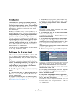 Page 9797
The Arranger track
Introduction
The Arranger track allows you to work with sections of 
your project in a non-linear fashion, to simplify arranging to 
the maximum extent. Instead of moving, copying and past-
ing events in the Project window to create a linear project, 
you can define how different sections are to be played 
back, like a playlist.
For this, you can define arranger events, order them in a list, 
and add repeats as desired. This offers a different and more 
pattern-oriented way of...