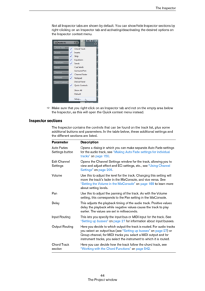 Page 4444
The Project windowThe Inspector
Not all Inspector tabs are shown by default. You can show/hide Inspector sections by 
right-clicking on an Inspector tab and activating/deactivating the desired options on 
the Inspector context menu.
ÖMake sure that you right-click on an Inspector tab and not on the empty area below 
the Inspector, as this will open the Quick context menu instead.
Inspector sections
The Inspector contains the controls that can be found on the track list, plus some 
additional buttons...