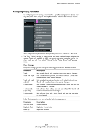 Page 547547
Working with the Chord FunctionsThe Chord Track Inspector Section
Configuring Voicing Parameters 
To configure your own voicing parameters for a specific voicing scheme (basic, piano 
or guitar), click the “Configure Voicing Parameters” button in the Voicings section.
The “Configure Voicing Parameters” dialog for the piano voicing scheme of a MIDI track
ÖThe “Start Voicing” section for piano, guitar, and basic voicings lets you select a start 
voicing. This is only available for MIDI, instrument, and...