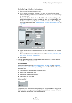 Page 741741
The basicsSetting clef, key, and time signature
On the Staff page of the Score Settings dialog
1.Click on a staff to make it the active staff.
2.On the Scores menu, select “Settings…” to open the Score Settings dialog. 
Select the Staff page at the top to open the Main tab, showing the current settings 
for the active staff.
You can also double-click to the left of a staff to make it active and bring up the 
Score Settings dialog in one go (if this does not work, the “Double-click on staff 
flips...