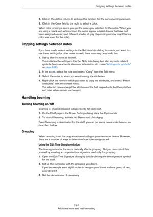 Page 797797
Additional note and rest formattingCopying settings between notes
2.Click in the Active column to activate this function for the corresponding element.
3.Click in the Color field to the right to select a color.
When color-printing a score, you get the colors you selected for the notes. When you 
are using a black-and-white printer, the notes appear in black (notes that have not 
been assigned a color) and different shades of gray (depending on how bright/dark a 
color was used for the note).
Copying...