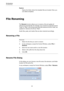 Page 65File Operations
File Renaming
65
Explore
Opens the folder where the template files are located. Here, you 
can delete templates.
File Renaming
The Rename function allows you to rename a file and update all 
references automatically. For example, if you rename an audio file named 
“India” to “Sitar”, all currently open files that reference the file “India” are 
updated to reference the file as “Sitar”.
Audio files, peak, and marker files are also renamed accordingly.
Renaming a File
PROCEDURE
1.Select the...
