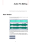 Page 97 97
Audio File Editing
Audio file editing refers to opening, editing, and saving audio files.
Wave Window
The wave window displays audio files graphically. Here, you view, play 
back, and edit individual audio files.
The wave window consists of two displays. You can use one display as 
an overview to navigate through the project and the other as the main 
view for editing.
You can synchronize the waveform displays so that they display the 
same part of the audio file, by clicking the Sync with other view...