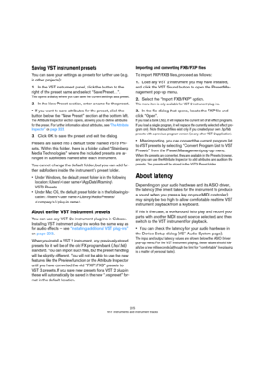 Page 215215
VST instruments and instrument tracks
Saving VST instrument presets
You can save your settings as presets for further use (e. g. 
in other projects):
1.In the VST instrument panel, click the button to the 
right of the preset name and select “Save Preset…”.
This opens a dialog where you can save the current settings as a preset.
2.In the New Preset section, enter a name for the preset.
•If you want to save attributes for the preset, click the 
button below the “New Preset” section at the bottom...