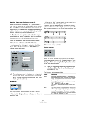 Page 413413
The MIDI editors
Getting the score displayed correctly
When you open the Score Editor for a part recorded in 
real time, the score may not look as legible as you expect. 
The Score Editor can ignore the minor time variances in 
performance and make a neater score almost instantly. To 
achieve this, there are a number of Staff Settings that de
-
termine how the program displays the music.
ÖNote that the time signature follows the time signa-
ture(s) set in the Tempo Track Editor, and that these set-...