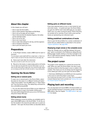 Page 557557
The basics
About this chapter
In this chapter you will learn:
• How to open the Score Editor.
• How to switch between Page Mode and Edit Mode.
• How to set up the page size and margins.
• How to hide and show the Symbols Inspector, the toolbar, 
and the extended toolbar.
• How to set up the ruler.
• How to set a zoom factor.
• How to make initial settings for clef, key, and time signature.
• How to transpose instruments.
• How to print and export your score.
Preparations
1.In the Project window,...