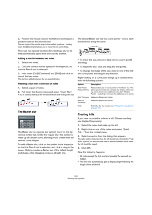 Page 624624
Working with symbols
3.Position the mouse close to the first note and drag to a 
position close to the second note.
The end points of the slur/tie snap to their default positions – holding 
down [Ctrl]/[Command] allows you to move the end points freely.
There are two special functions for inserting a slur or tie 
that automatically spans from one note to another.
Adding a slur/tie between two notes
1.Select two notes.
2.Click the correct slur/tie symbol in the Inspector, so 
that the Pencil tool is...