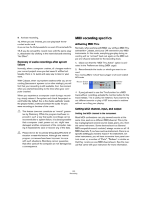 Page 100100
Recording
9.Activate recording.
10.When you are finished, you can play back the re-
corded audio track. 
As you can hear, the effect you applied is now a part of the actual audio file.
11.If you do not want to record more with the same plug-
in, deactivate it by clicking in the insert slot and selecting 
“No Effect”.
Recovery of audio recordings after system 
failure
Normally, when a computer crashes, all changes made to 
your current project since you last saved it will be lost. 
Usually, there is...