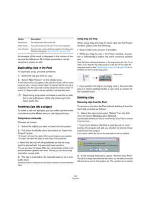 Page 325325
The Pool
An example of the result is displayed in the bottom of the 
window for reference. All of these parameters can be 
saved as a preset as well.
Duplicating clips in the Pool
To duplicate a clip, proceed as follows:
1.Select the clip you wish to copy.
2.Select “New Version” on the Media menu.
A new version of the clip appears in the same Pool folder, with the same 
name but with a “version number” after it, to indicate that the new clip is 
a duplicate. The first copy made of a clip will get the...