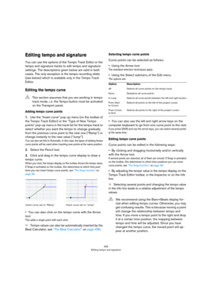 Page 455455
Editing tempo and signature
Editing tempo and signature
You can use the options of the Tempo Track Editor or the 
tempo and signature tracks to edit tempo and signature 
settings. The descriptions given below are valid in both 
cases. The only exception is the tempo recording slider 
(see below) which is available only in the Tempo Track 
Editor.
Editing the tempo curve
Adding tempo curve points
1.Use the “Insert curve” pop-up menu (on the toolbar of 
the Tempo Track Editor) or the “Type of New Tempo...