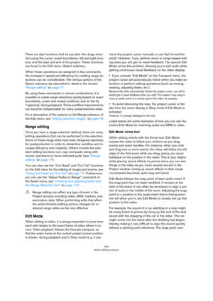 Page 545545
Audio editing to picture
There are also functions that let you alter the range selec-
tion using the cursor, event boundaries, left and right loca-
tors, and the start and end of the project. These functions 
are found in the Edit menu–Select submenu.
When these operations are assigned to key commands, 
the increase in speed and efficiency for creating range se
-
lections can be considerable. The various options of the 
Select submenu are described in detail in the section 
“Range editing” on page...