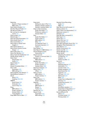 Page 603603
Index
Selecting
Events in Project window 67
MIDI notes 412
Send effects (Audio) 203
Set Pool Record Folder 331
Set Record Folder 95
Set root key for unassigned 
events 131
Share project 490
Shared copy 71
Show All Used Automation 245
Show Audio Event 292
Show Controllers 61
Show Data on Small Track 
Heights 61
Show Event Names 60
Show Event Volume Curves 
Always 113
Show Filter View 426
Show Part Borders 405
Show Timecode Subframes 536
Shuffle (Snap mode) 49
Side-Chain
Drag & drop 208
Using 207...