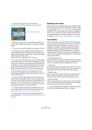 Page 6262
Working with projects
•To select a track, click on it in the track list.
A selected track is indicated by a light gray color in the track list.
•To select several tracks press [Ctrl]/[Command] and 
click on them. [Shift]-click to select a continuous range of 
tracks.
•To move a track, click and drag it up or down in the list.
•To duplicate a track, complete with all contents and 
channel settings, right-click the track list and select “Du
-
plicate tracks” from the context menu, or select “Duplicate...